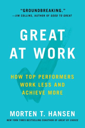 Great at Work: How Top Performers Do Less, Work Better, and Achieve More - Epub + Converted Pdf